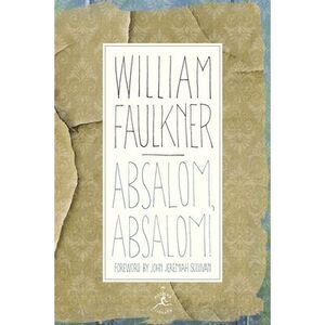 Absalom, Absalom! -- William Faulkner